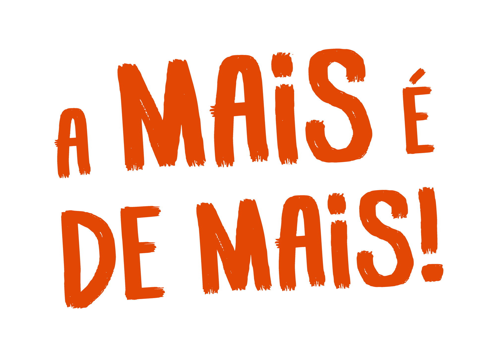 A mais é de mais