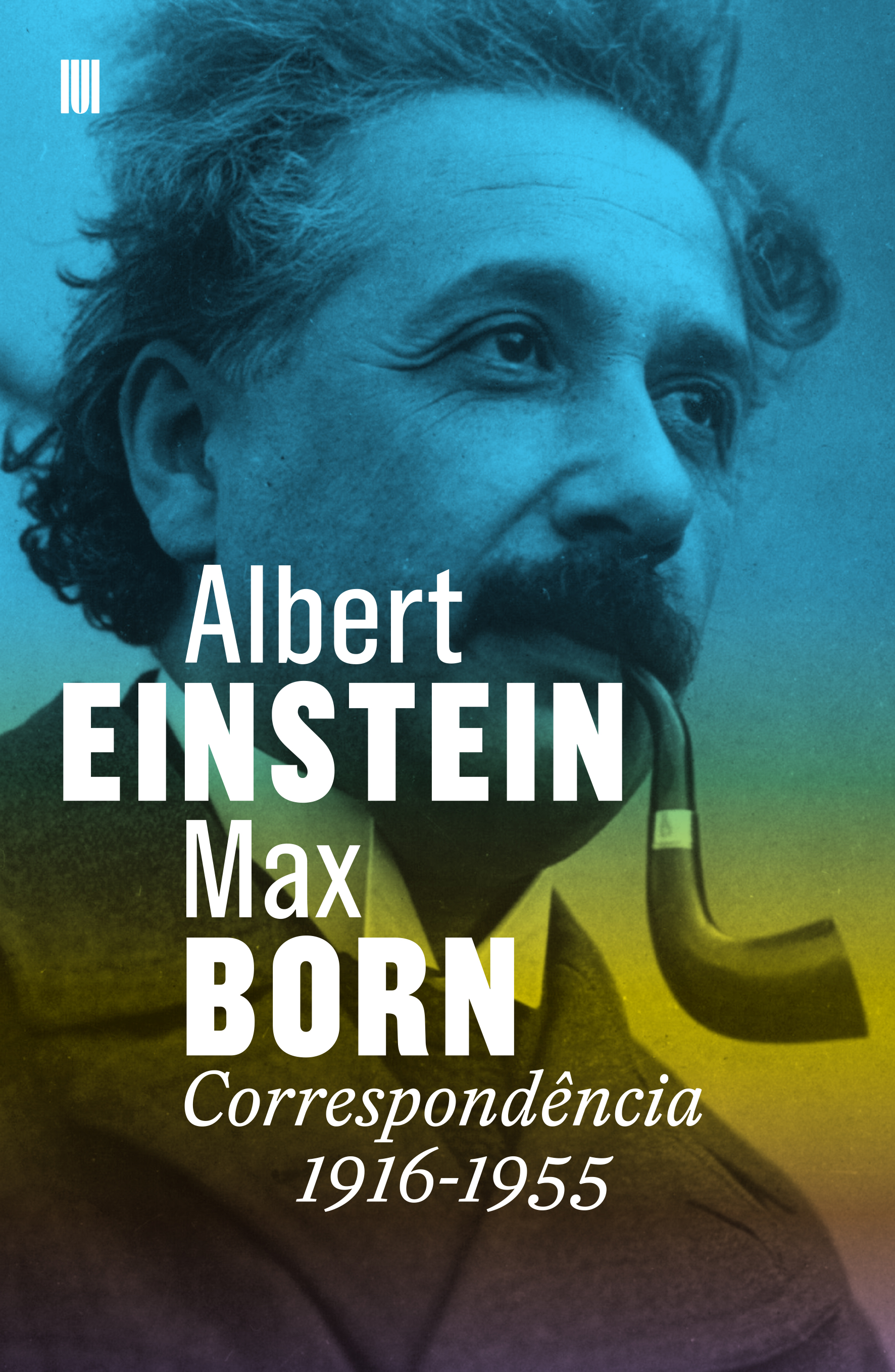 Albert Einstein – Max Born: Correspondência 1916-1955