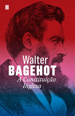 Walter Bagehot - A Constituição Inglesa