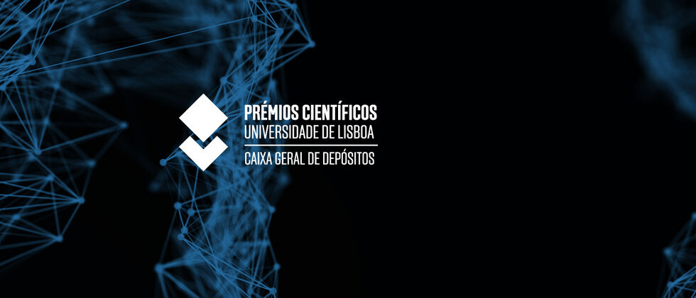 Prémios Científicos Universidade de Lisboa/Caixa Geral de Depósitos | Candidaturas abertas até 21 de dezembro