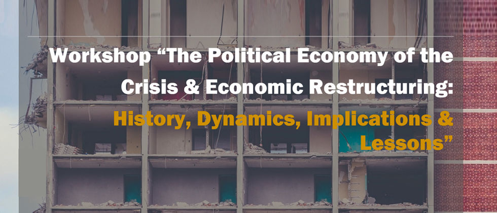 Workshop | The Political Economy of the Crisis & Economic Restructuring