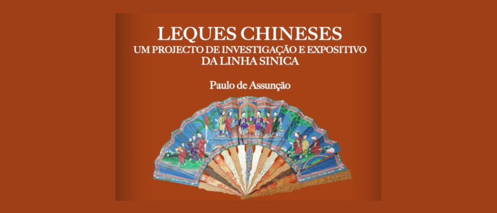 “Leques Chineses. Um projecto de investigação e expositivo da Linha Sinica”